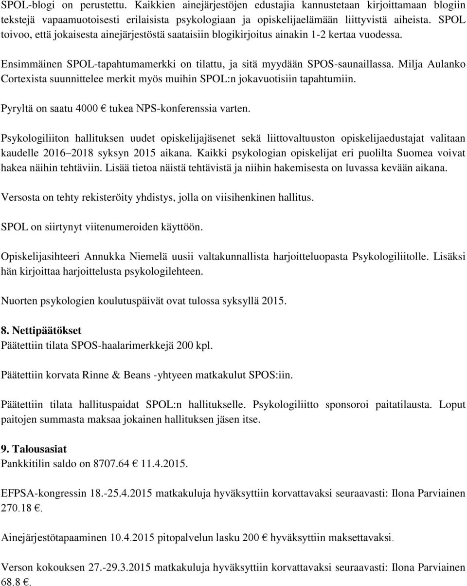 Milja Aulanko Cortexista suunnittelee merkit myös muihin SPOL:n jokavuotisiin tapahtumiin. Pyryltä on saatu 4000 tukea NPS-konferenssia varten.