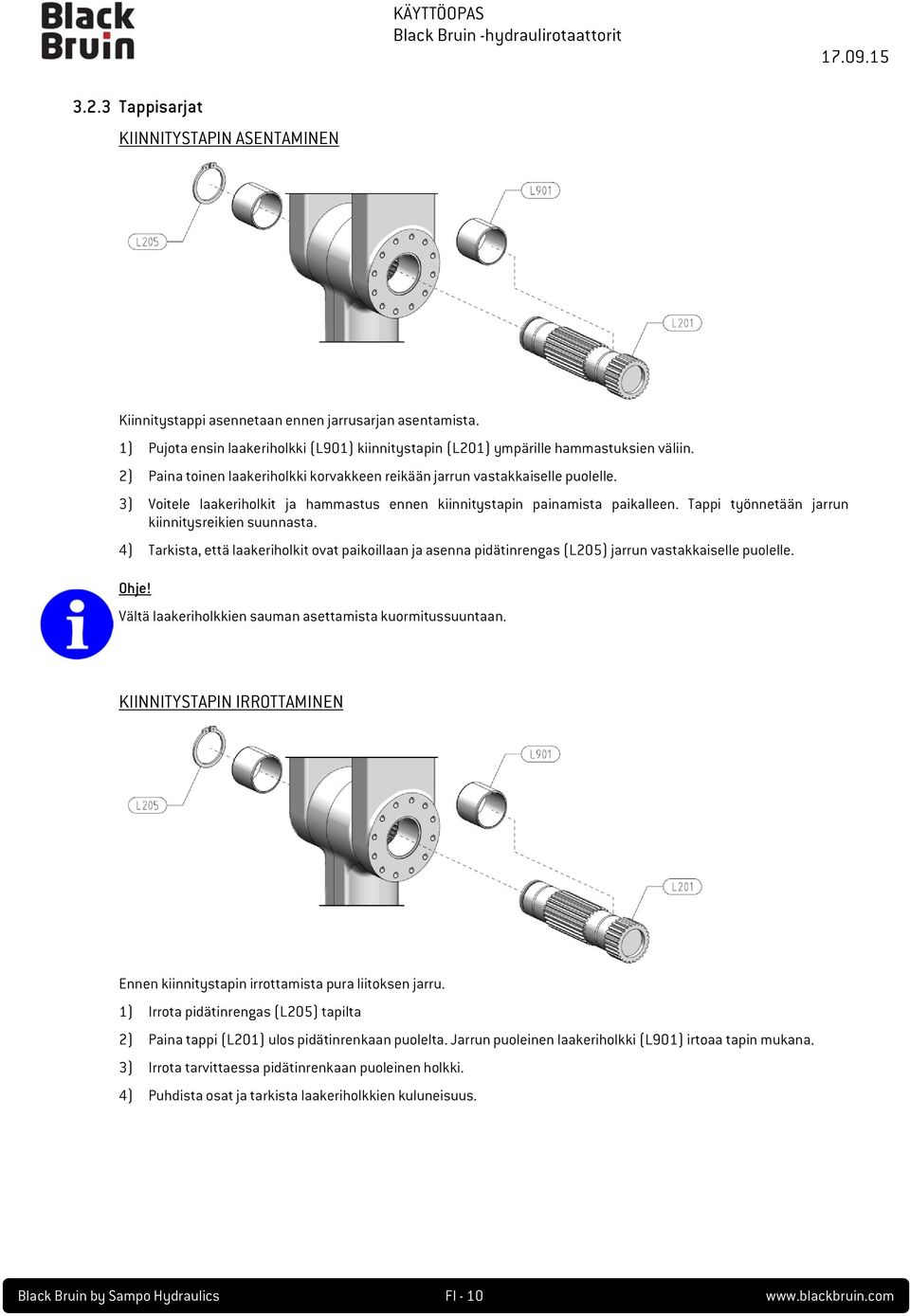 3) Voitele laakeriholkit ja hammastus ennen kiinnitystapin painamista paikalleen. Tappi työnnetään jarrun kiinnitysreikien suunnasta.