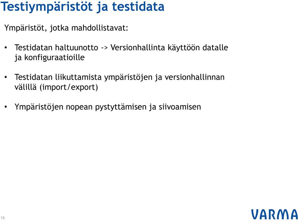 konfiguraatioille Testidatan liikuttamista ympäristöjen ja