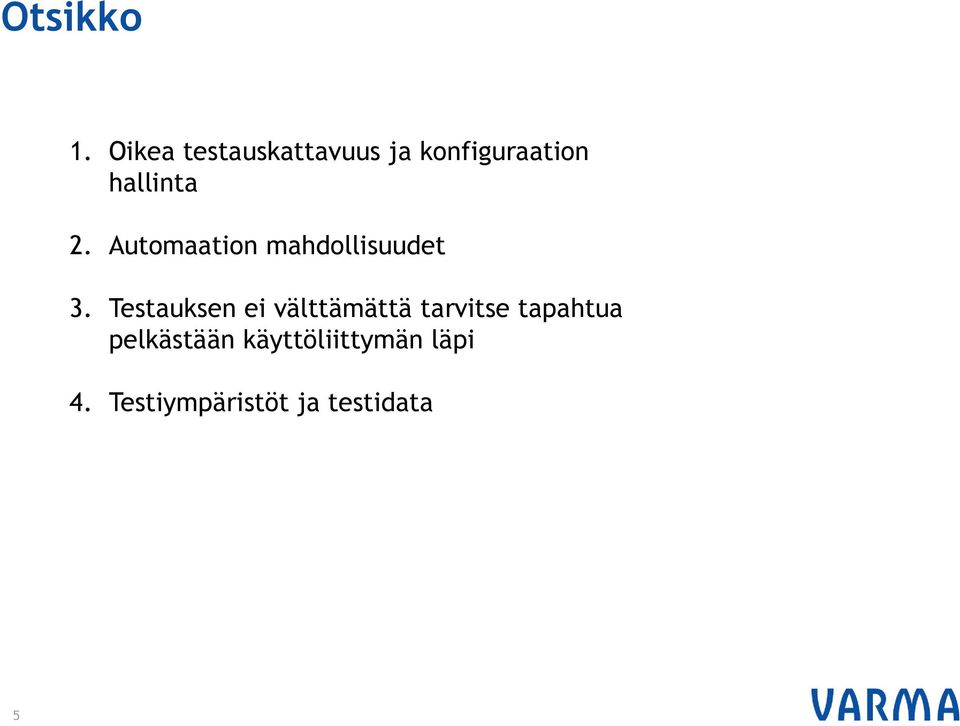 2. Automaation mahdollisuudet 3.