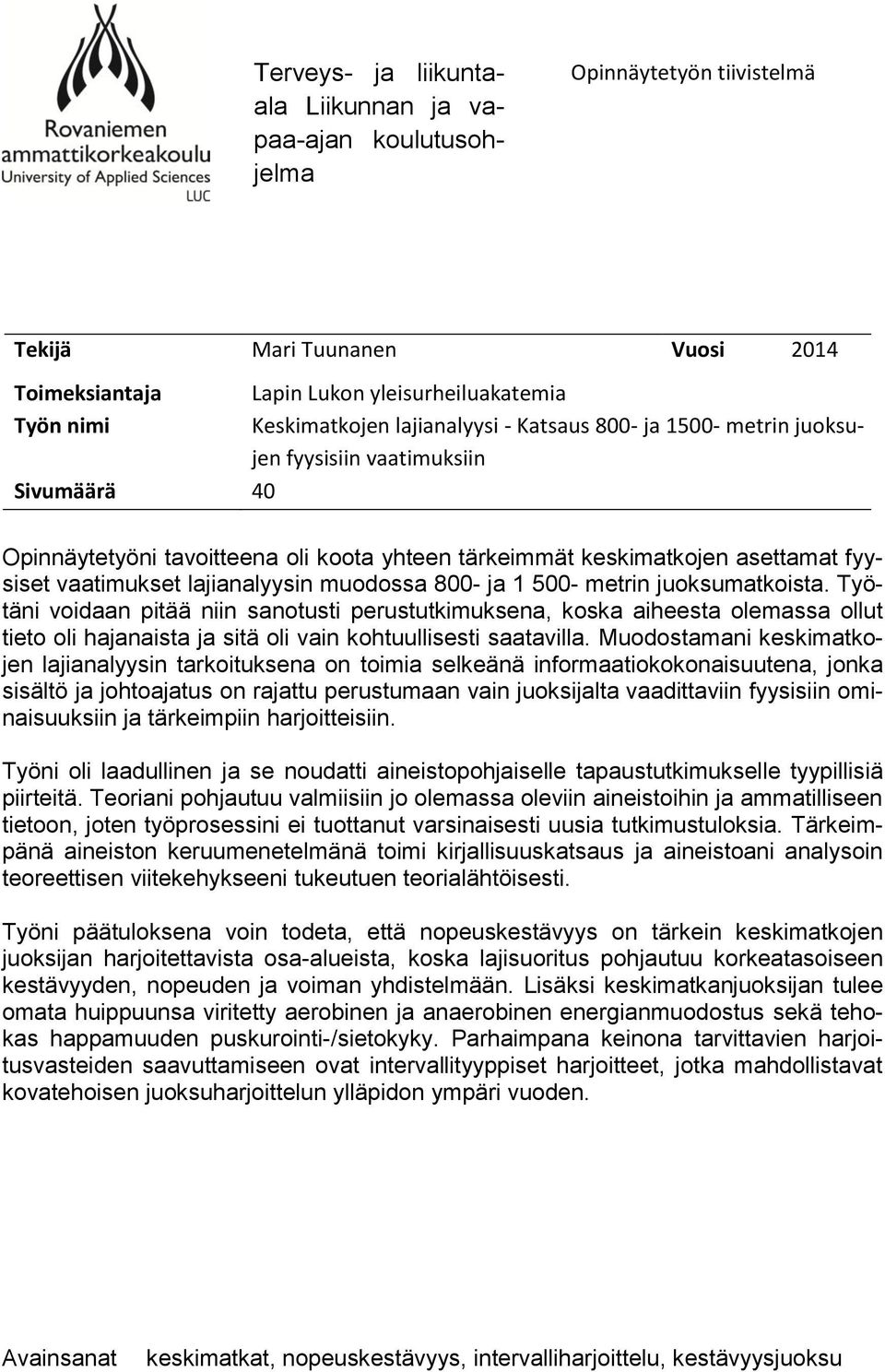 lajianalyysin muodossa 800- ja 1 500- metrin juoksumatkoista.