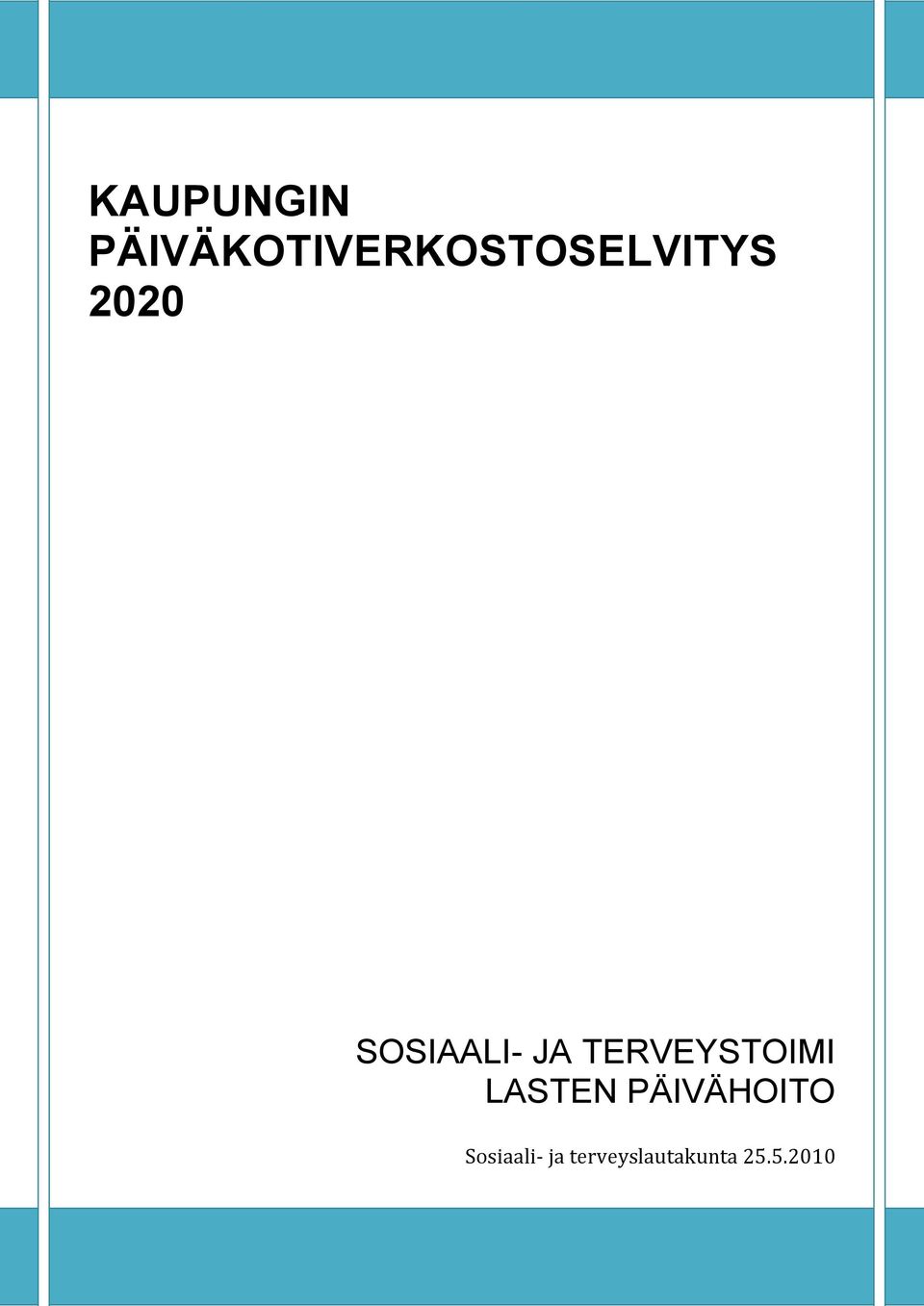 SOSIAALI- JA TERVEYSTOIMI