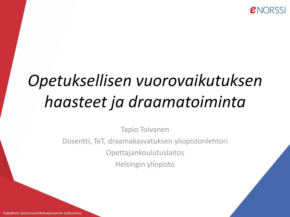 Dosentti, TeT, draamakasvatuksen