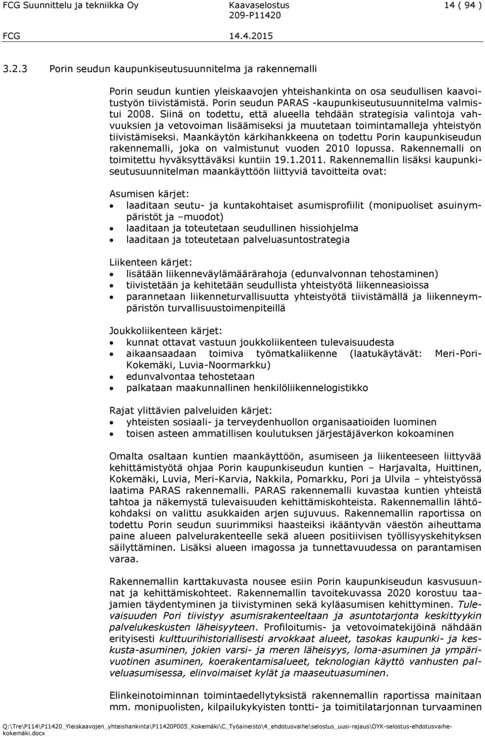 Porin seudun PARAS -kaupunkiseutusuunnitelma valmistui 2008.