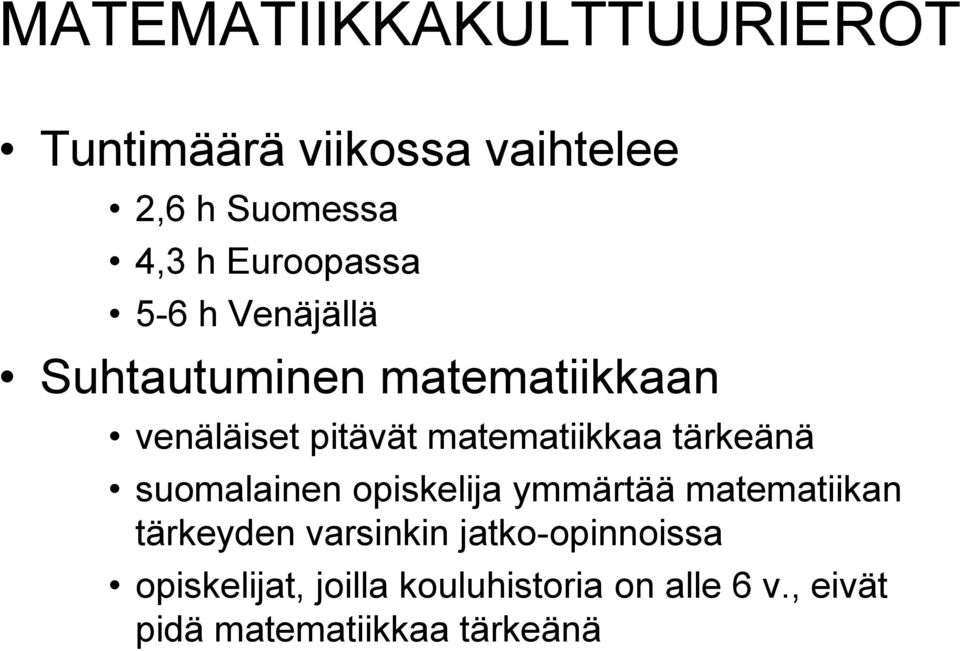 matematiikkaa tärkeänä suomalainen opiskelija ymmärtää matematiikan tärkeyden