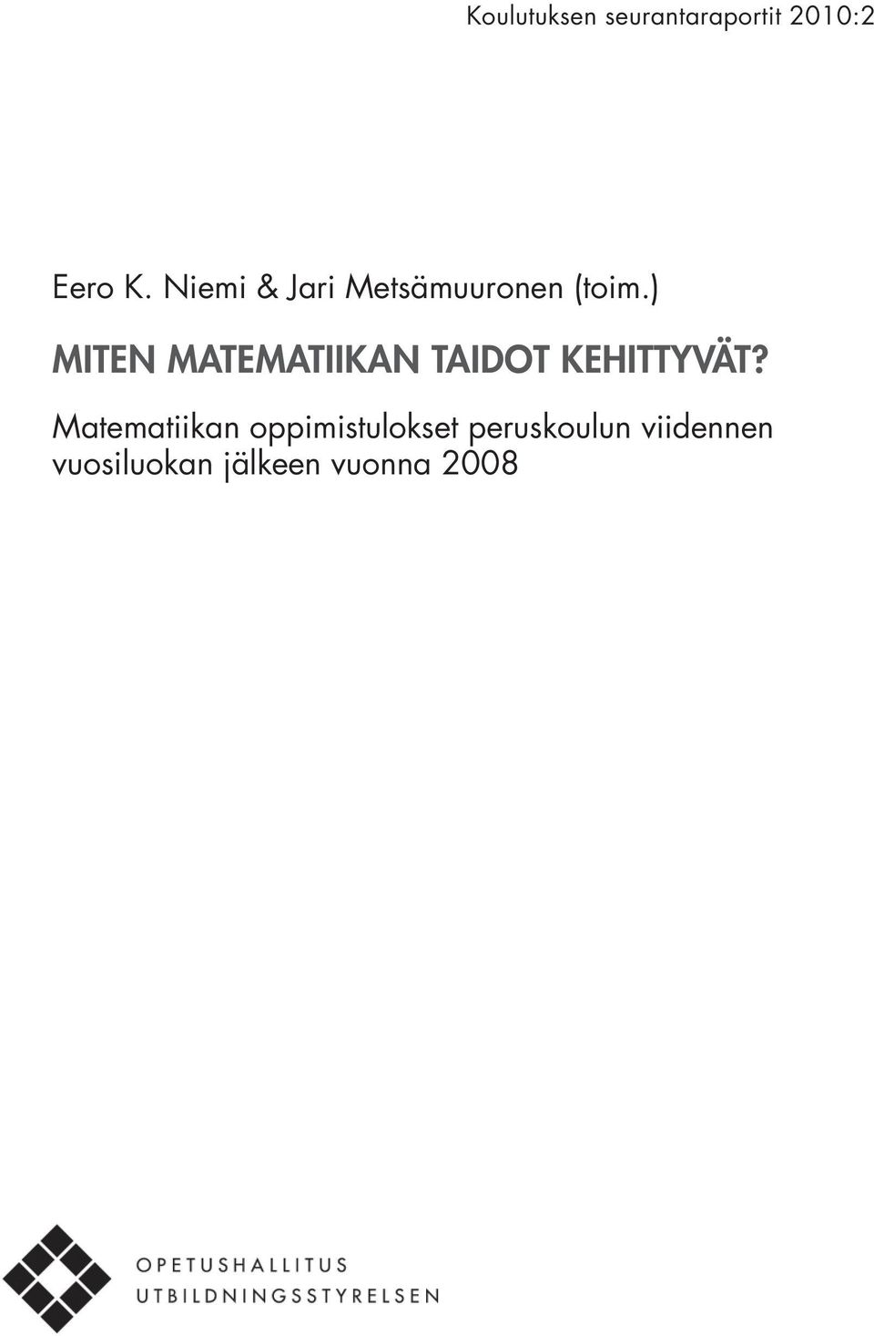 ) MITEN MATEMATIIKAN TAIDOT KEHITTYVÄT?