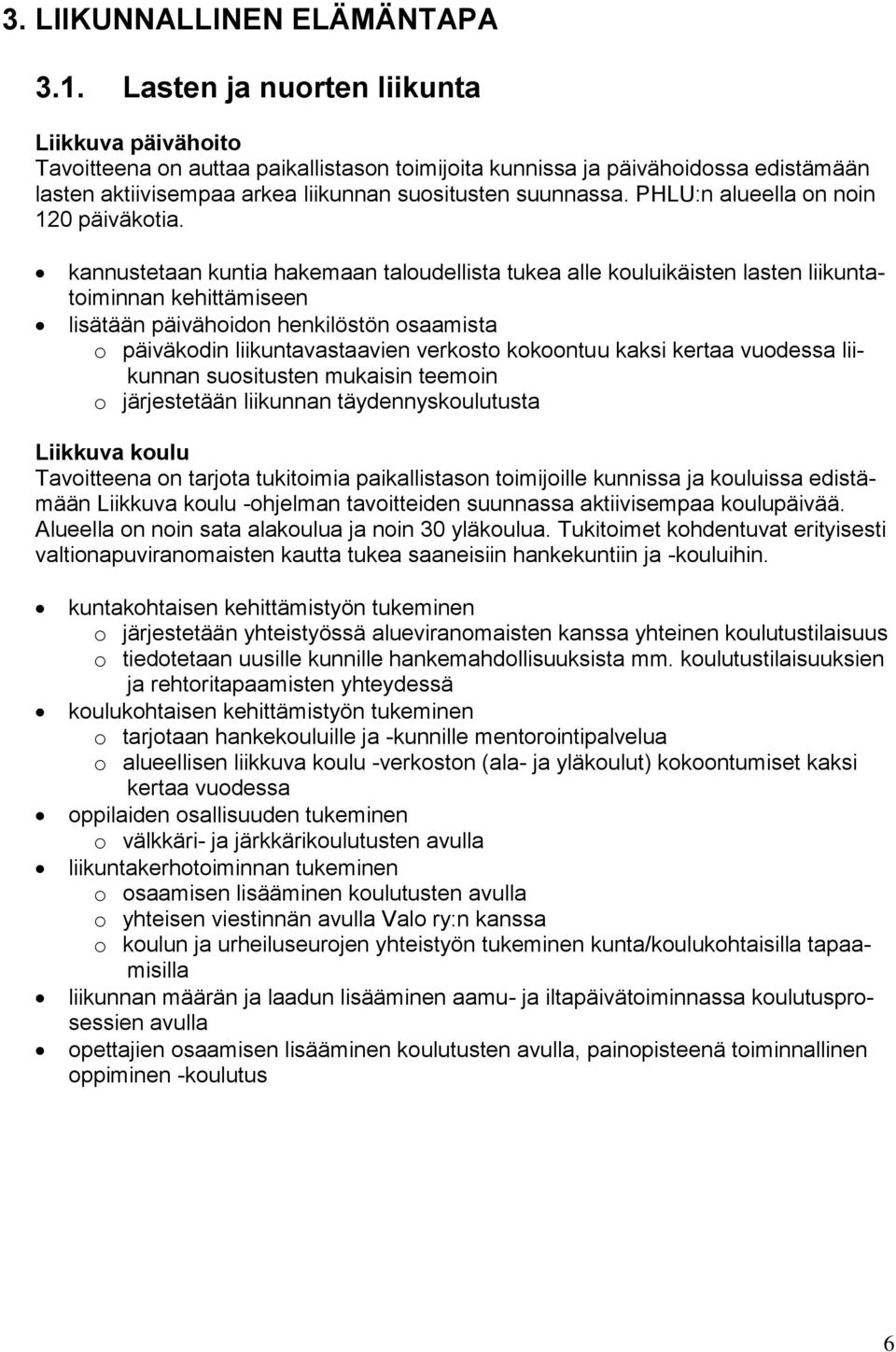 PHLU:n alueella on noin 120 päiväkotia.