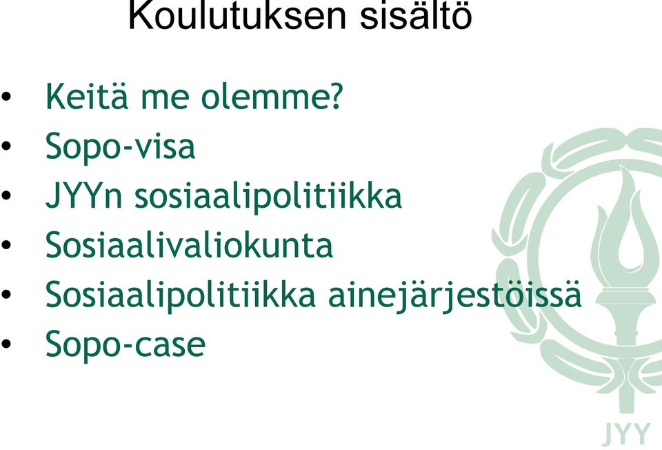 Sopo-visa JYYn sosiaalipolitiikka