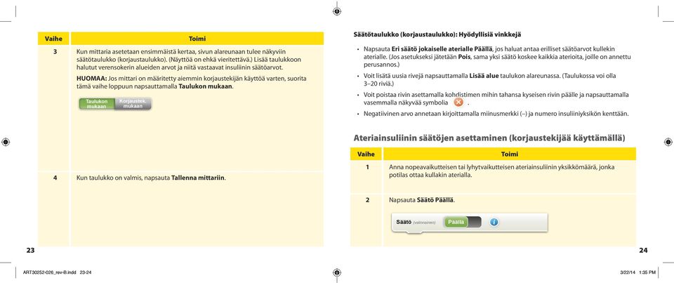 HUOMAA: Jos mittari on määritetty aiemmin korjaustekijän käyttöä varten, suorita tämä vaihe loppuun napsauttamalla Taulukon mukaan. Taulukon mukaan Korjaustek.