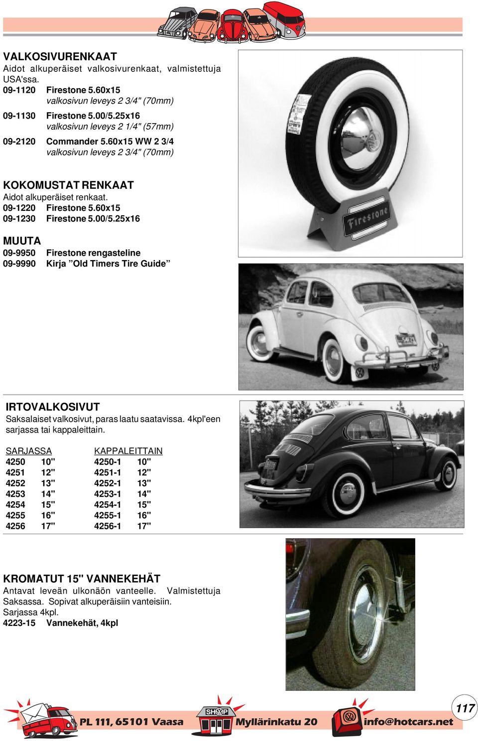 00/5.25x16 MUUTA 09-9950 Firestone rengasteline 09-9990 Kirja Old Timers Tire Guide IRTOVALKOSIVUT Saksalaiset valkosivut, paras laatu saatavissa. 4kpl'een sarjassa tai kappaleittain.
