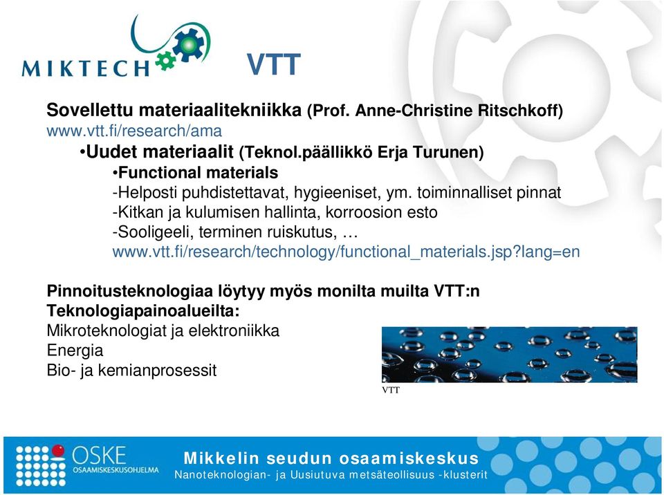 toiminnalliset pinnat -Kitkan ja kulumisen hallinta, korroosion esto -Sooligeeli, terminen ruiskutus, www.vtt.