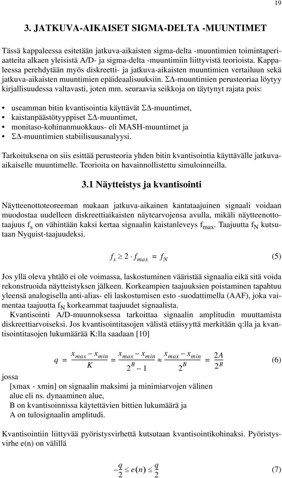 -muuntimien perusteoriaa löytyy kirjallisuudessa valtavasti, joten mm.