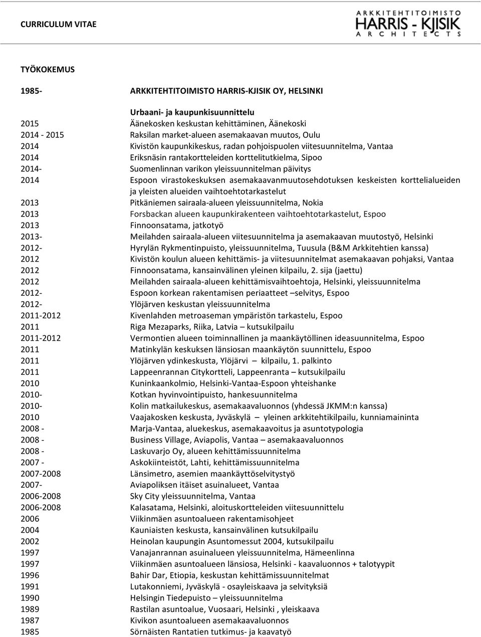 Espoon virastokeskuksen asemakaavanmuutosehdotuksen keskeisten korttelialueiden ja yleisten alueiden vaihtoehtotarkastelut 2013 Pitkäniemen sairaala- alueen yleissuunnitelma, Nokia 2013 Forsbackan