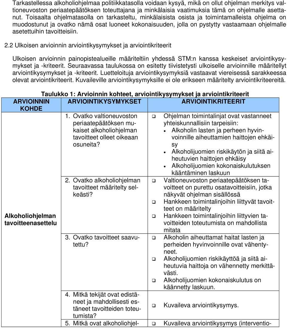 asetettuihin tavoitteisiin. 2.