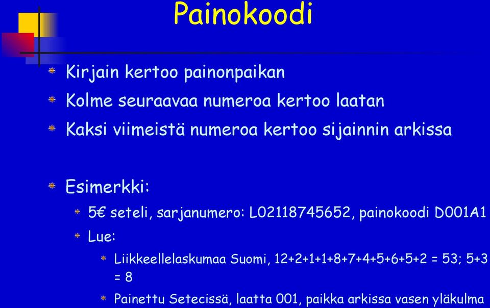 sarjanumero: L02118745652, painokoodi D001A1 Lue: Liikkeellelaskumaa Suomi,