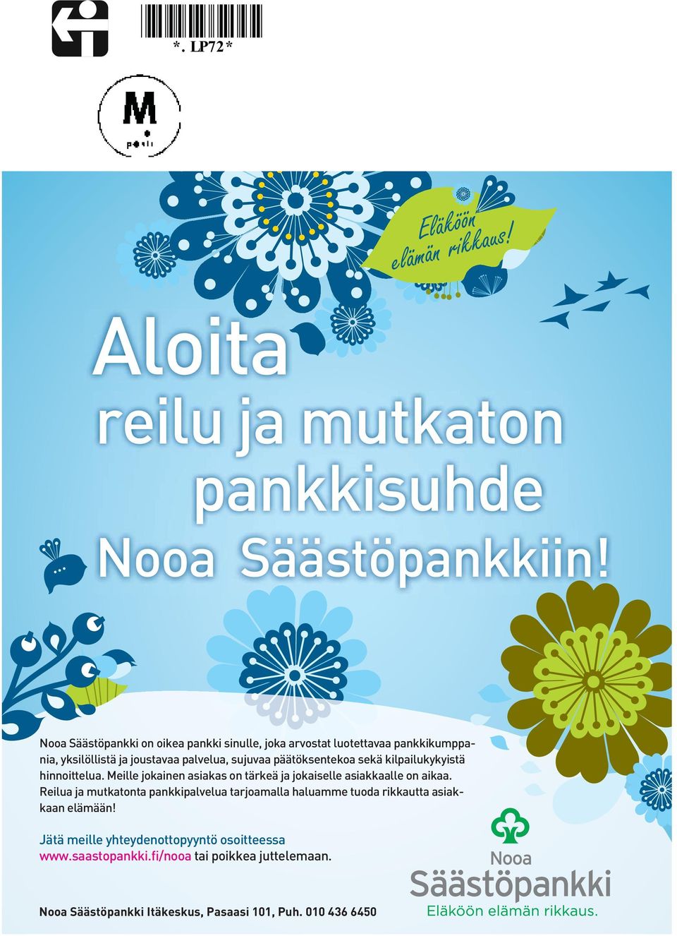 sekä kilpailukykyistä hinnoittelua. Meille jokainen asiakas on tärkeä ja jokaiselle asiakkaalle on aikaa.