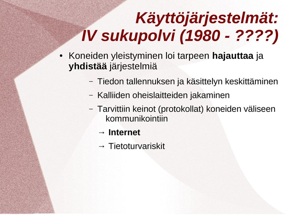 järjestelmiä Tiedon tallennuksen ja käsittelyn keskittäminen