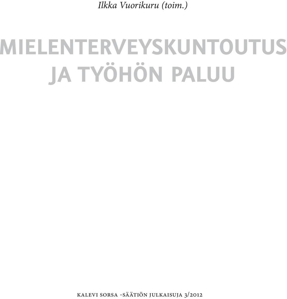 JA TYÖHÖN PALUU KALEVI