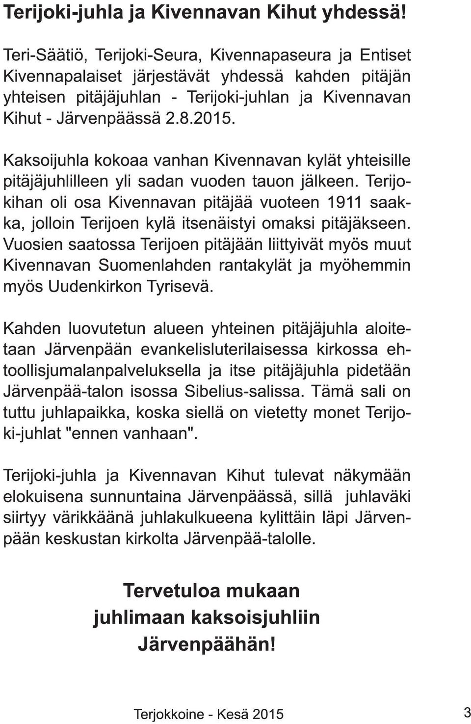 Kaksoijuhla kokoaa vanhan Kivennavan kylät yhteisille pitäjäjuhlilleen yli sadan vuoden tauon jälkeen.