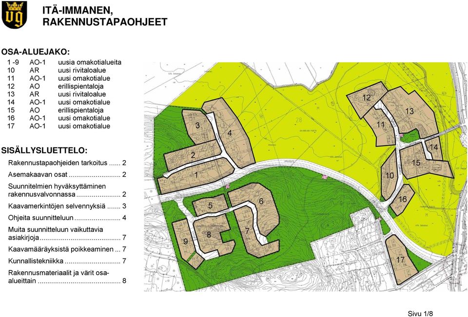 tarkoitus... 2 Asemakaavan osat... 2 Suunnitelmien hyväksyttäminen rakennusvalvonnassa... 2 Kaavamerkintöjen selvennyksiä... 3 Ohjeita suunnitteluun.