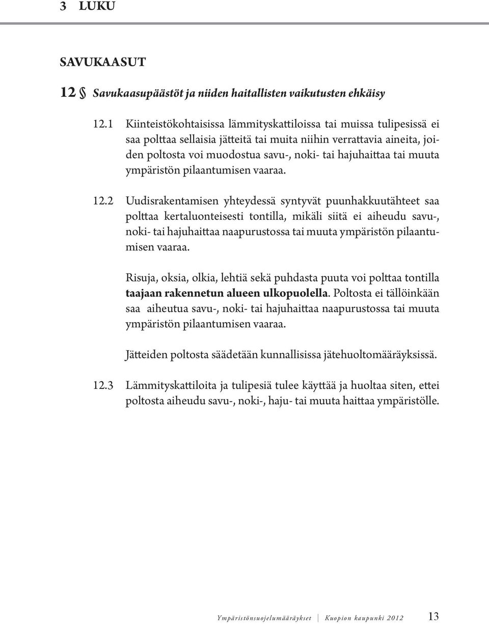 tai muuta ympäristön pilaantumisen vaaraa. 12.