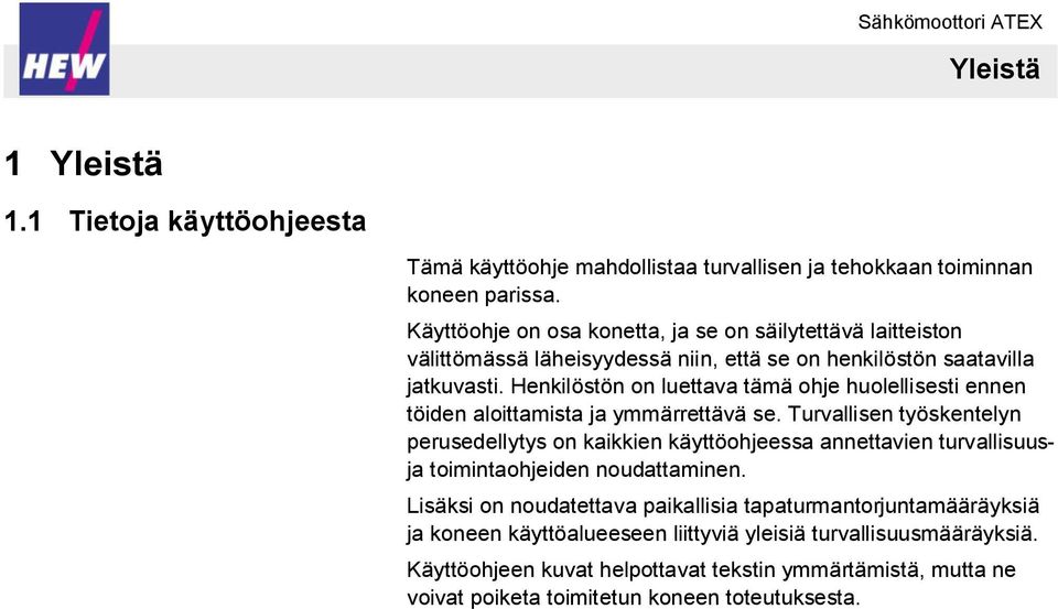 Henkilöstön on luettava tämä ohje huolellisesti ennen töiden aloittamista ja ymmärrettävä se.