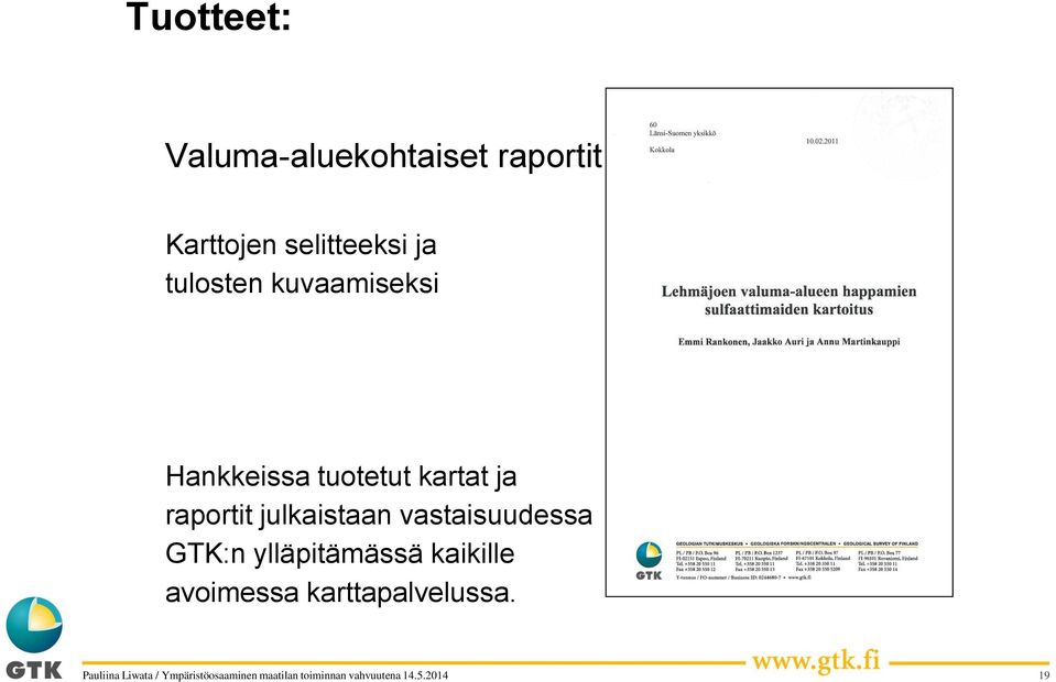 tuotetut kartat ja raportit julkaistaan