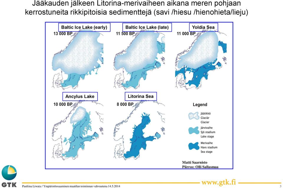 /hienohieta/lieju) Baltic Ice Lake (early) Baltic Ice Lake