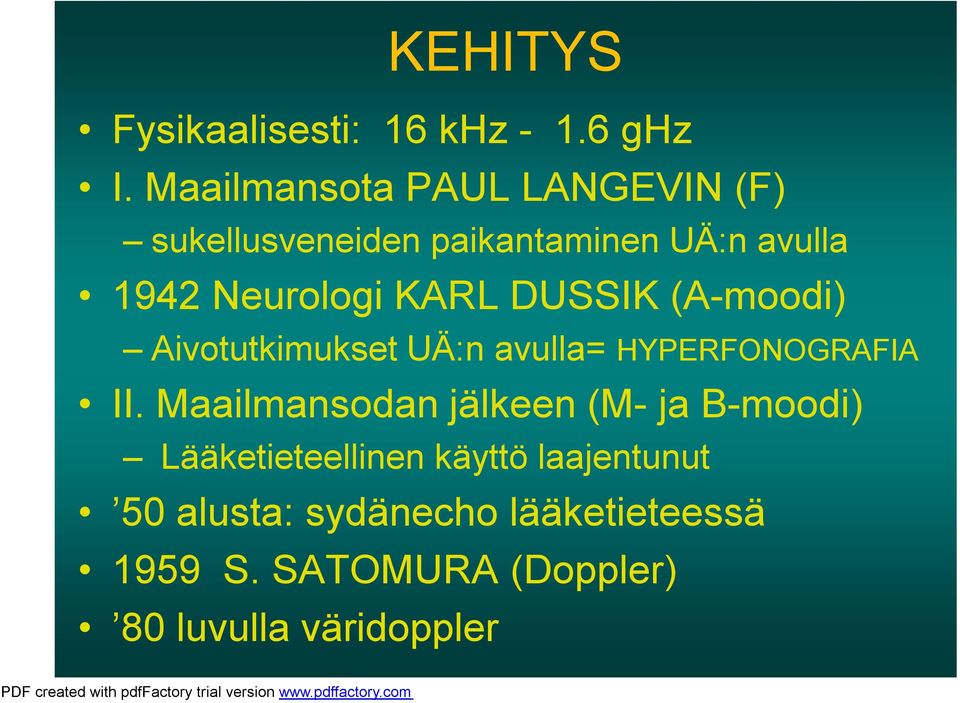 KARL DUSSIK (A-moodi) Aivotutkimukset UÄ:n avulla= HYPERFONOGRAFIA II.