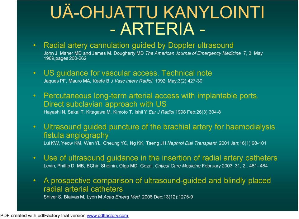 1992, May;3(2):427-30 Percutaneous long-term arterial access with implantable ports.