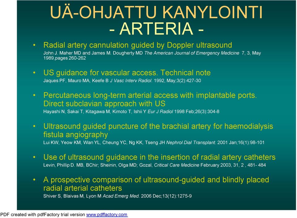 1992, May;3(2):427-30 Percutaneous long-term arterial access with implantable ports.