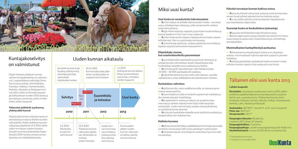 Siksi on syytä koota voimavaroja. Kun kuntarajat poistuvat, voidaan palveluita suunnitella ja käyttää nykyistä tarkoituksenmukaisemmin.