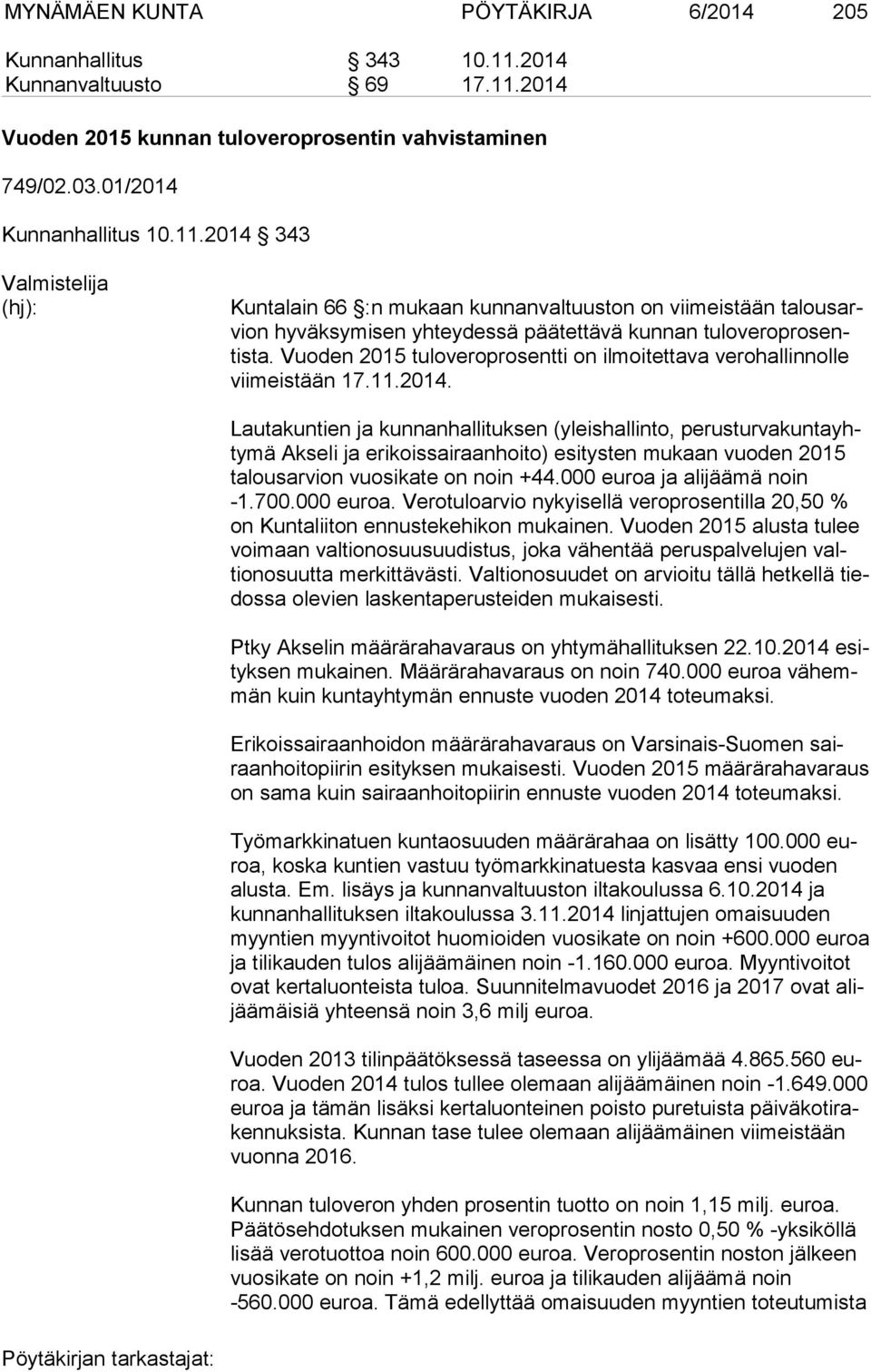 Vuoden 2015 tuloveroprosentti on ilmoitettava verohallinnolle vii meis tään 17.11.2014.