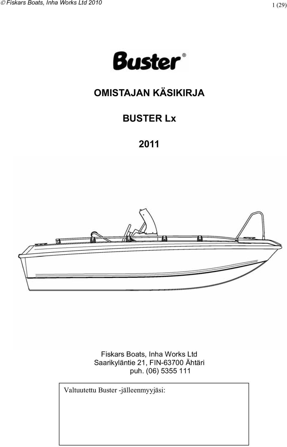 Saarikyläntie 21 FIN-63700 Ähtäri puh