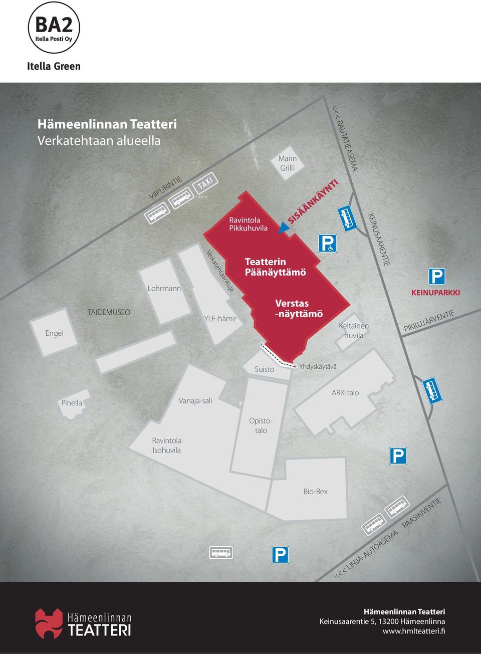-näyttämö Keltainen huvila KEINUPARKKI PIKKUJÄRVENTIE Suisto Yhdyskäytävä Pinella Vanaja-sali ARX-talo Ravintola