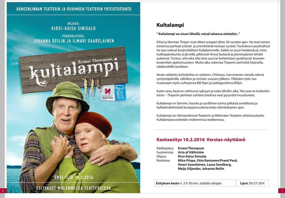Toukokuun puolivälissä he taas tulevat kesämökilleen Kultalammelle. Kaikki on juuri heräämässä, tuttu kuikkapariskunta ui järvellä, pikkuiset linnut laulavat ja pienenpienet lehdet aukeavat.