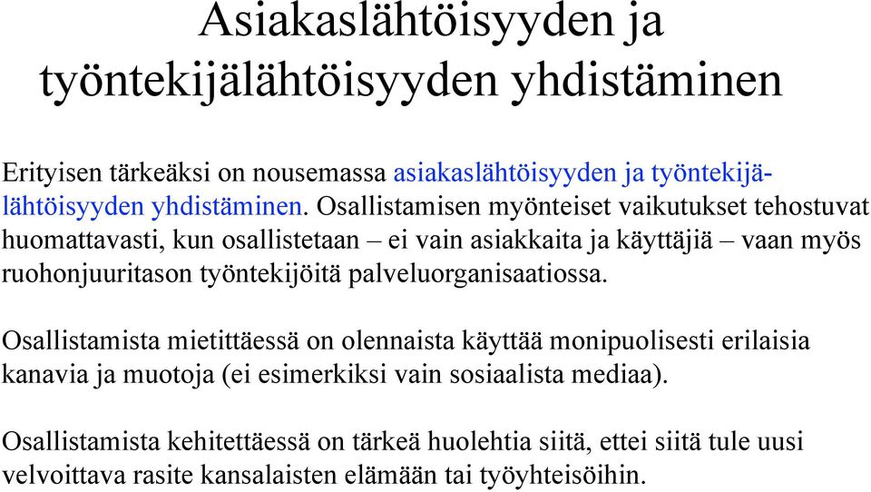 työntekijöitä palveluorganisaatiossa.