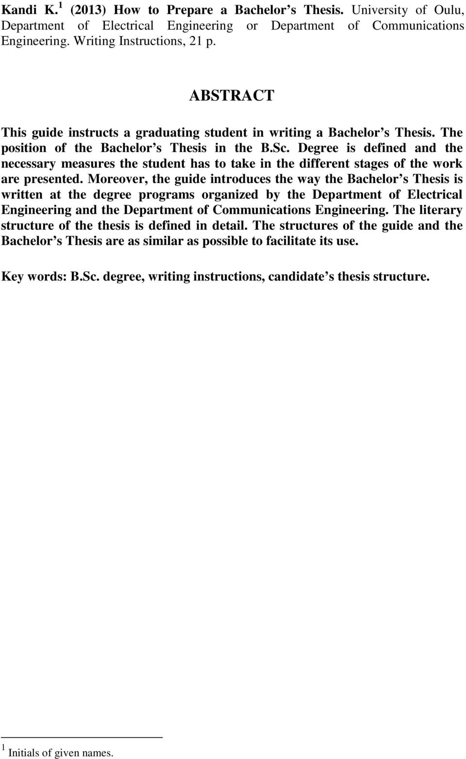 Degree is defined and the necessary measures the student has to take in the different stages of the work are presented.