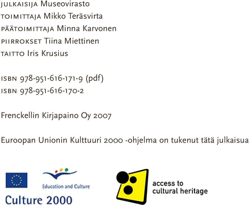 978-951-616-171-9 (pdf) isbn 978-951-616-170-2 Frenckellin Kirjapaino