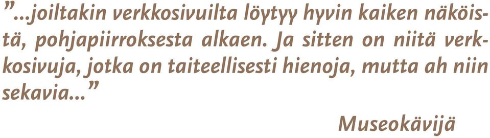 Ja sitten on niitä verkkosivuja, jotka on
