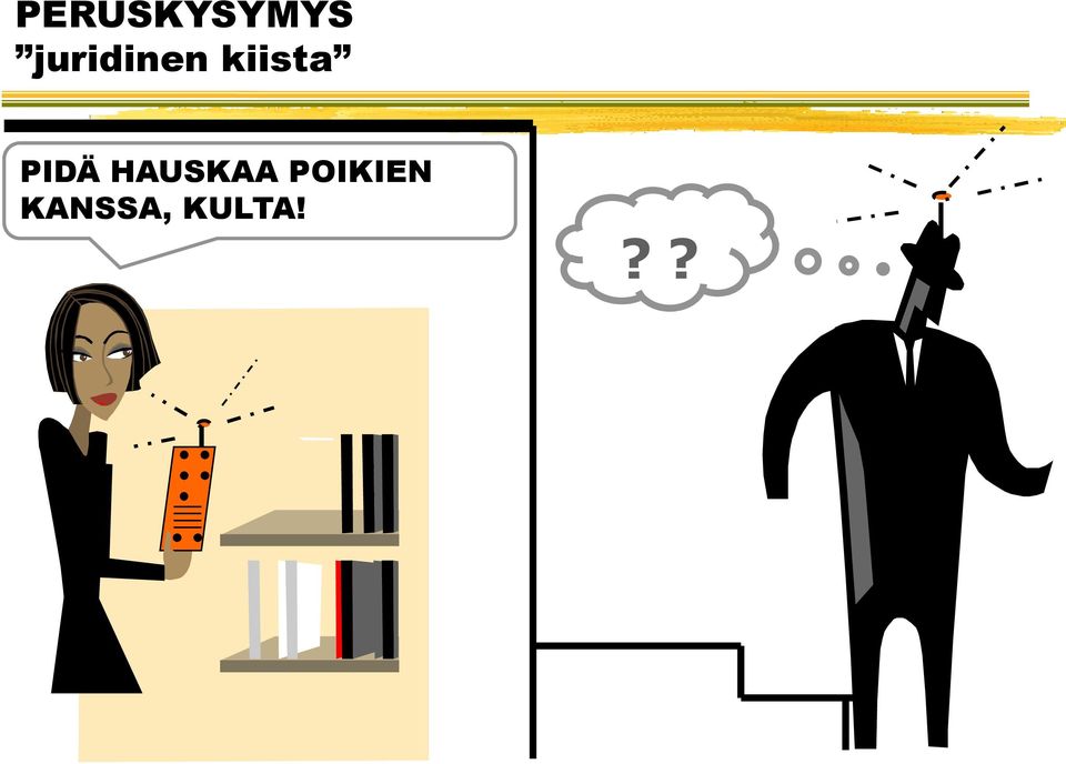 PIDÄ HAUSKAA