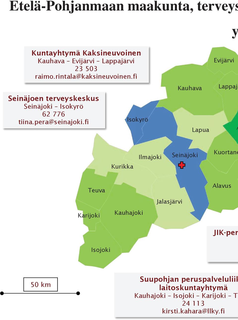 fi Isokyrö Kauhava Lapua Evijärvi Lappajä A Kurikka Ilmajoki Seinäjoki Kuortane Teuva Alavus Jalasjärvi Karijoki