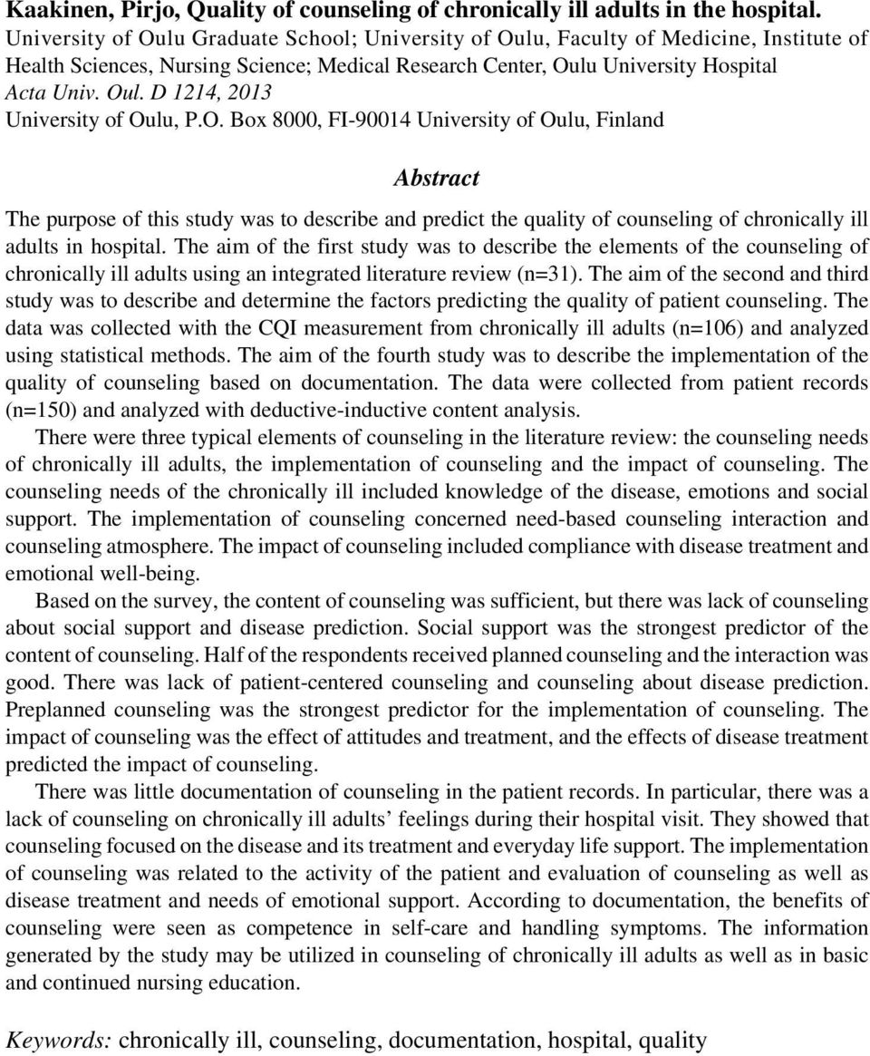 O. Box 8000, FI-90014 University of Oulu, Finland Abstract The purpose of this study was to describe and predict the quality of counseling of chronically ill adults in hospital.