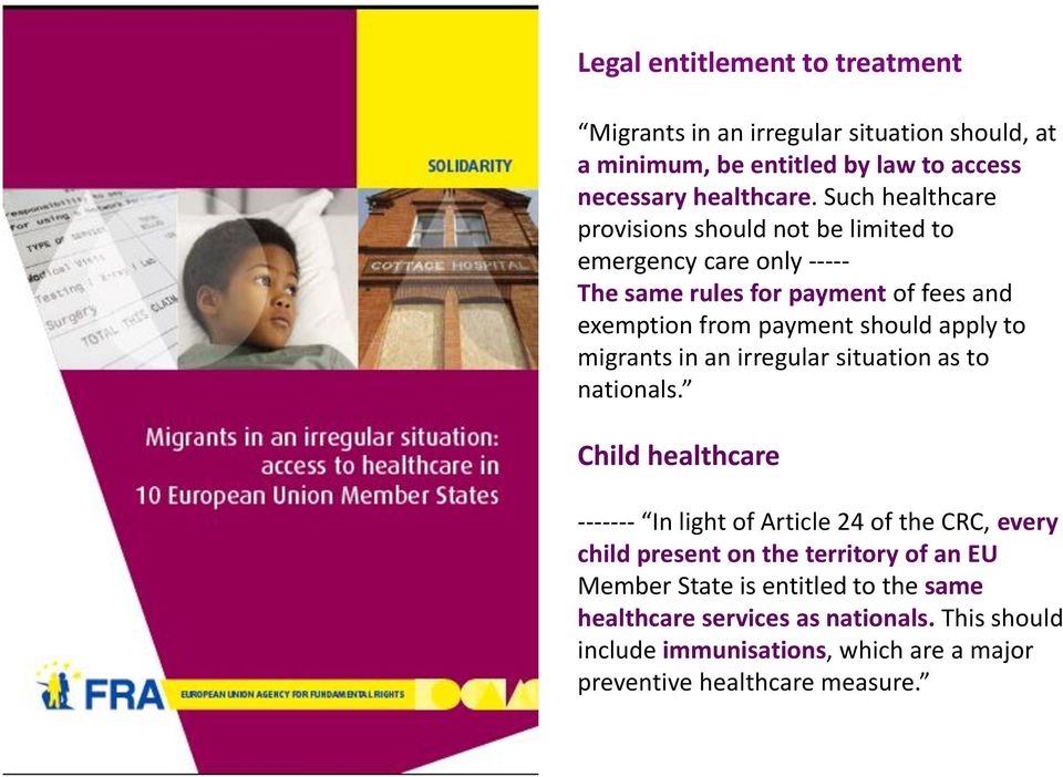 apply to migrants in an irregular situation as to nationals.