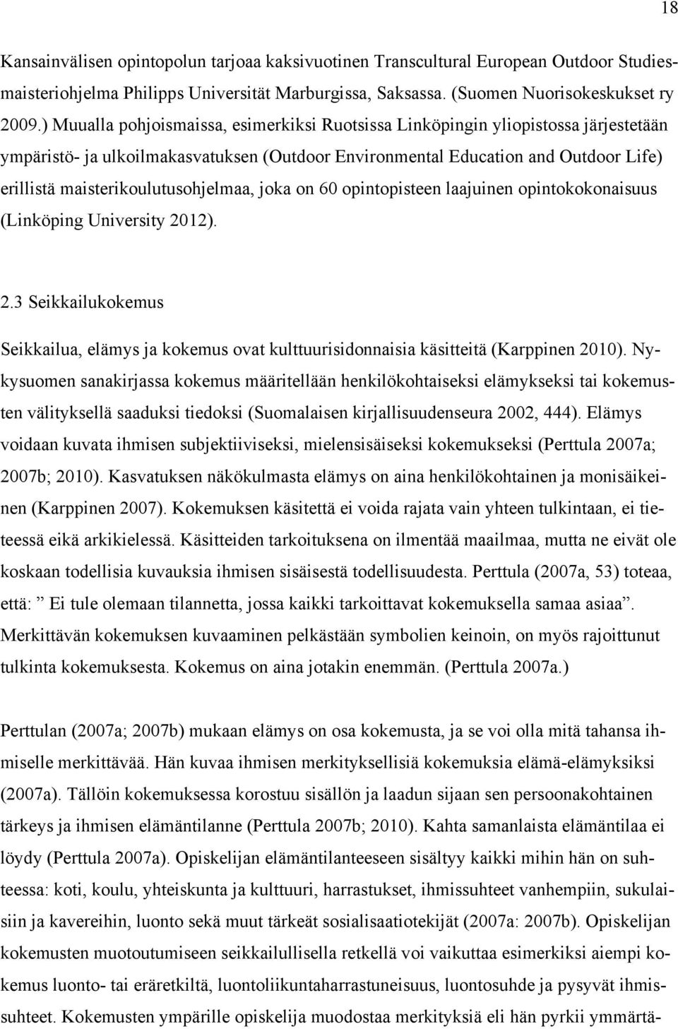 maisterikoulutusohjelmaa, joka on 60 opintopisteen laajuinen opintokokonaisuus (Linköping University 20