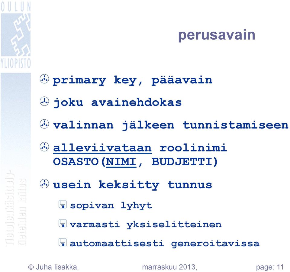 BUDJETTI) > usein keksitty tunnus < sopivan lyhyt < varmasti