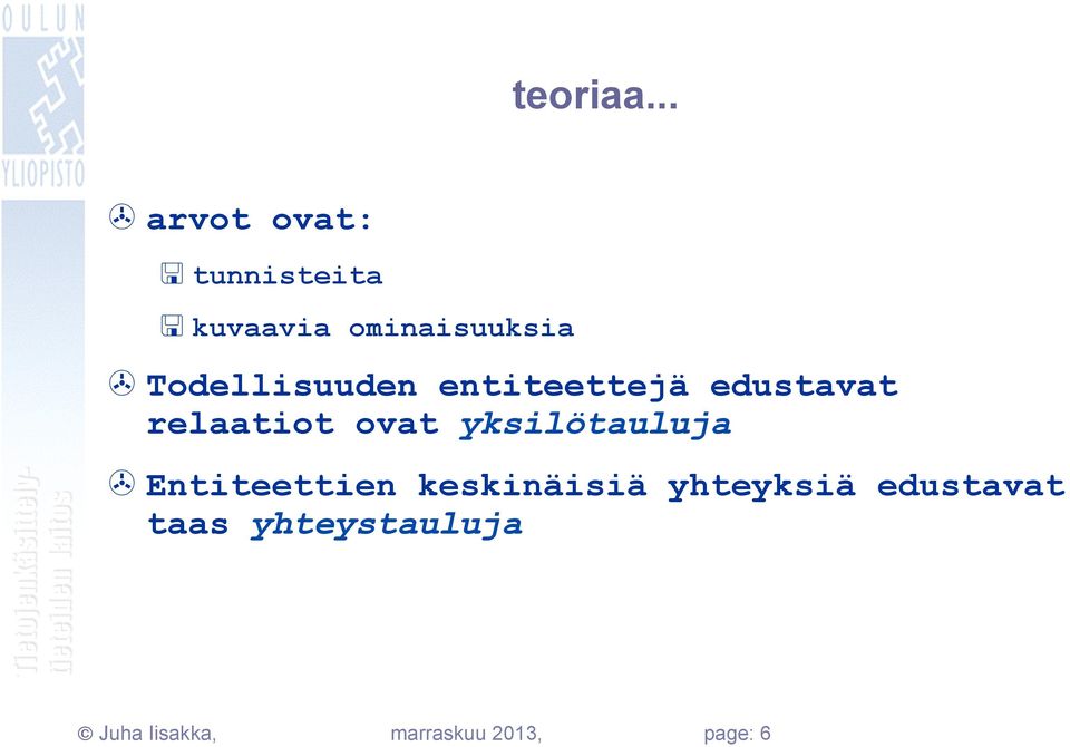 Todellisuuden entiteettejä edustavat relaatiot ovat