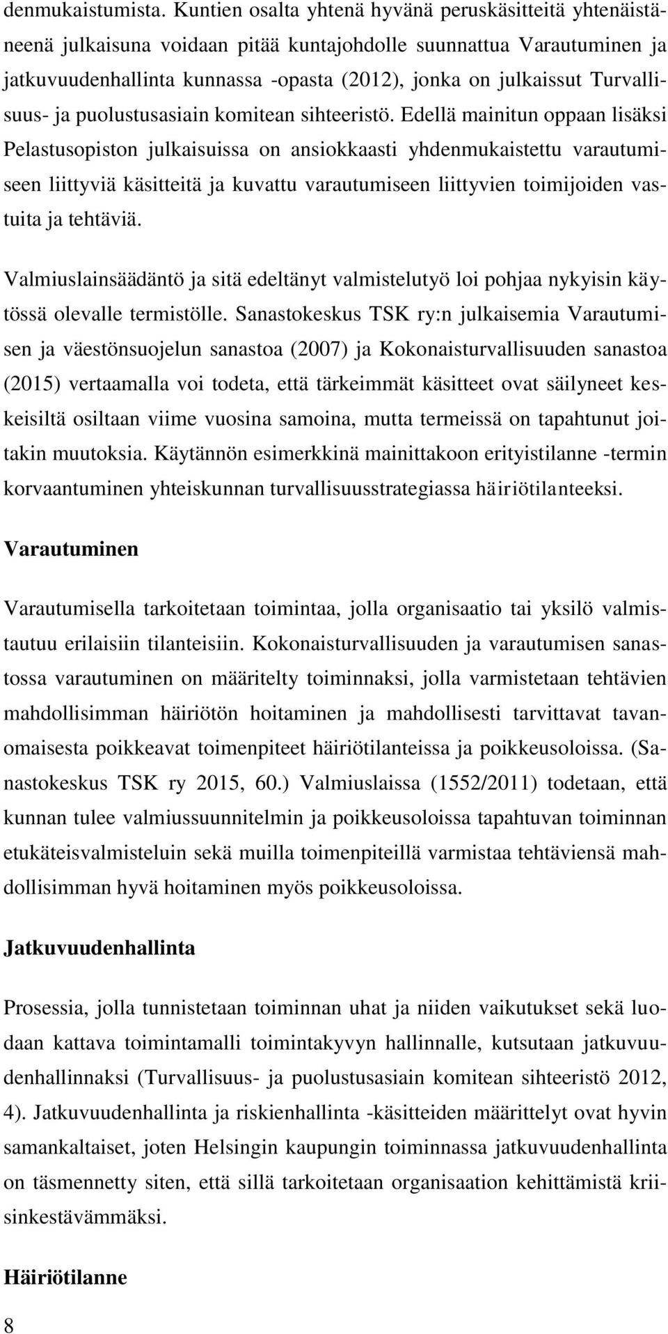 Turvallisuus- ja puolustusasiain komitean sihteeristö.