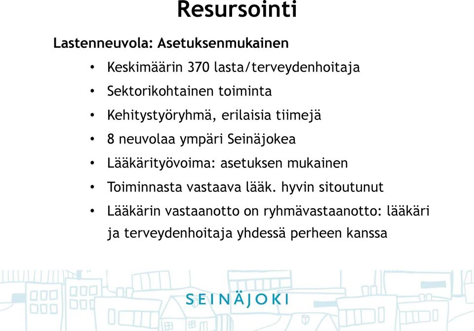 Seinäjokea Lääkärityövoima: asetuksen mukainen Toiminnasta vastaava lääk.