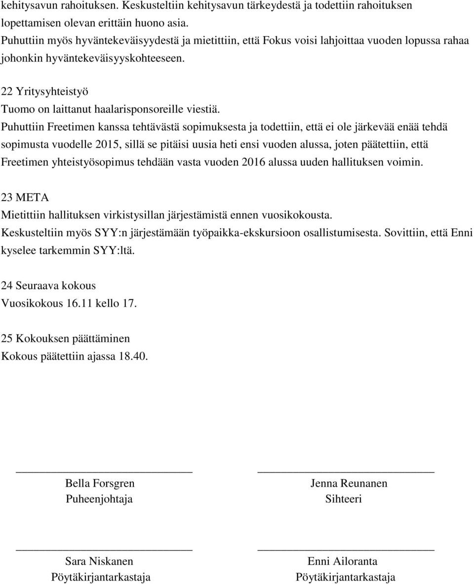 22 Yritysyhteistyö Tuomo on laittanut haalarisponsoreille viestiä.